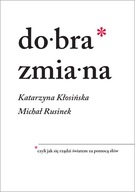 Dobra zmiana - Michał Rusinek Katarzyna Kłosińska