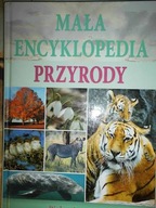 Mała encyklopedia przyrody - Praca zbiorowa
