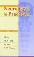 Neurology in Practice 4e Yu Y. L. ,Fong J. K. Y.