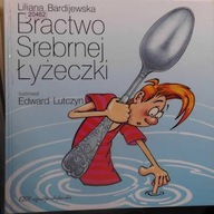 Bractwo srebrnej łyżeczki - Liliana Bardijewska