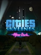 Cities: Skylines - After Dark (PC) STEAM KLUCZ