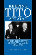 Keeping Tito Afloat: The United States,