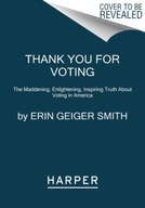 Thank You for Voting: The Maddening,