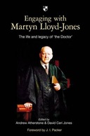 Engaging with Martyn Lloyd-Jones: The Life And