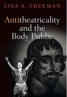 Antitheatricality and the Body Public Freeman