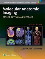 Molecular Anatomic Imaging: PET/CT, PET/MR and