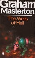 GRAHAM MASTERTON - THE WELLS OF HELL