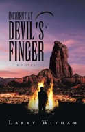 Incident at Devil's Finger: A Novel Witham, Larry