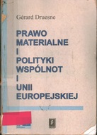 PRAWO MATERIALNE I POLITYKI WSPÓLNOT I UE DRUESNE