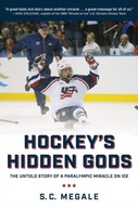 Hockey s Hidden Gods: The Untold Story of a