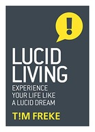 Lucid Living: Experience Your Life Like a Lucid
