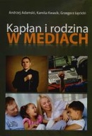 KAPŁAN I RODZINA W MEDIACH Adamski,Łęcicki, Kwasik