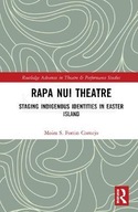 Rapa Nui Theatre: Staging Indigenous Identities