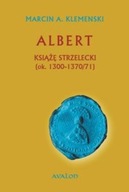 Albert Książę Strzelecki ok 1300 - 1370 71