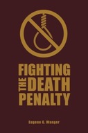 Fighting the Death Penalty: A Fifty-Year Journey