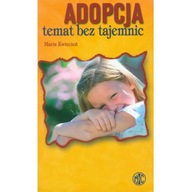 Adopcja temat bez tajemnic Maria Kwiecień