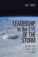 Leadership in the Eye of the Storm: Putting Your