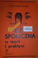 Więź społeczna w teorii i praktyce - Jacher