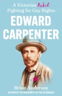 Edward Carpenter: A Victorian Rebel Fighting for