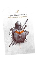 PIERWSZE PRAWO T.3 OSTATECZNY ARGUMENT JOE ABERCROMBIE