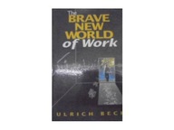 The Brave New World of Work (2000) - Ulrich Beck