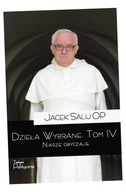 DZIEŁA WYBRANE T.4 NASZE OBYCZAJE O. JACEK SALIJ OP