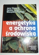ENERGETYKA A OCHRONA ŚRODOWISKA Jerzy Kucowski
