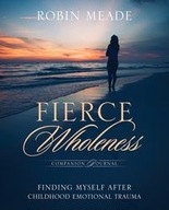 FIERCE WHOLENESS COMPANION JOURNAL ROBIN MEADE