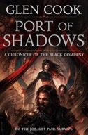 Port of Shadows: A Chronicle of the Black Company