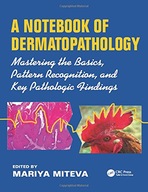 A Notebook of Dermatopathology: Mastering the