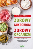 Kathleen DiChiara Zdrowy mikrobiom zdrowy organizm NOWA