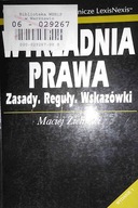 Wykładnia prawa. Zasady, reguły, wskazówki