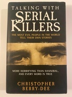 Talking with Serial Killers Christopher Berry-Dee