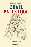 Izrael Palestína - krátka história Jaroslav Franek