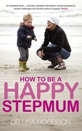 How to be a Happy Stepmum Doodson Dr Lisa