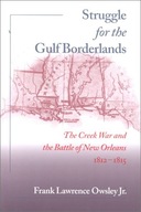 Struggle for the Gulf Borderlands: The Creek War