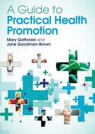 A Guide to Practical Health Promotion Gottwald