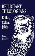 Reluctant Theologians: Franz Kafka, Paul Celan,