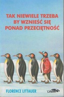 NIEWIELE TRZEBA BY WZNIEŚĆ SIĘ PONAD PRZECIĘTNOŚĆ