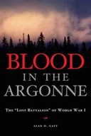 Blood in the Argonne: The Lost Battalion of