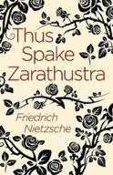 Thus Spake Zarathustra Nietzsche Frederich