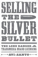 Selling the Silver Bullet: The Lone Ranger and