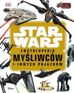 Star Wars ENCYKLOPEDIA MYŚLIWCÓW I INNYCH POJAZDÓW