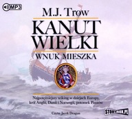 KANUT WIELKI. WNUK MIESZKA - M.J. TROW [AUDIOBOOK]