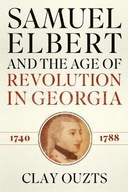 Samuel Elbert and the Age of Revolution in