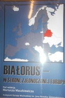 Białoruś. W stronę zjednoczonej Europy - zbiorowa