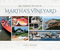 101 Things to Do in Martha s Vineyard J. Sikorski