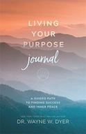 Living Your Purpose Journal: A Guided Path to