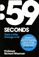 59 SECONDS THINK A LITTLE CHANGE A LOT - RICHARD WISEMAN
