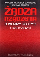 Żądza rządzenia Wiesław Gałązka, Wojciech Krzysztof Szalkiewicz